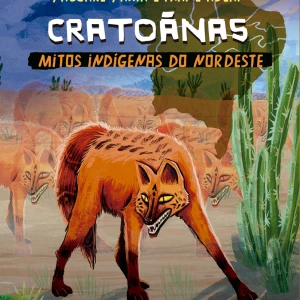 Cratoãnas - Mitos Indígenas Do Nordeste