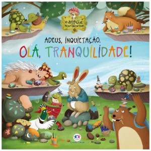 Adeus, Inquietação. Olá, Tranquilidade!