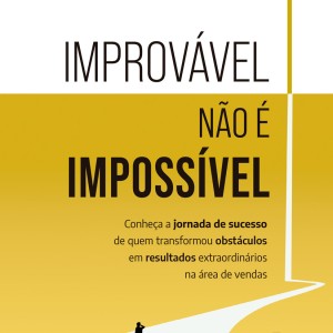 Improvável Não é Impossível
