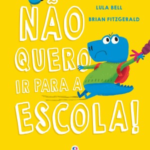 Não Quero Ir Para A Escola