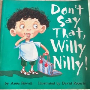 Don't Say That Willy Nilly!