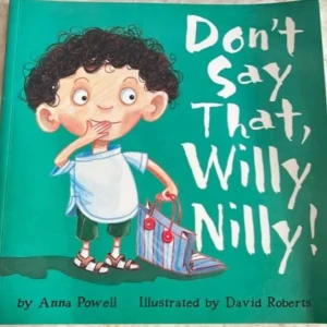 Don't Say That Willy Nilly!