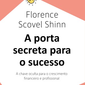 A Porta Secreta Para O Sucesso
