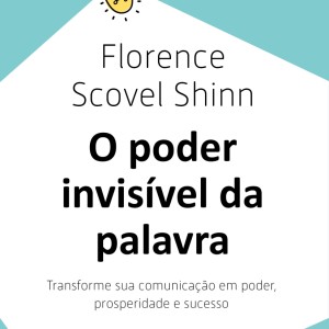 O Poder Invisível Da Palavra
