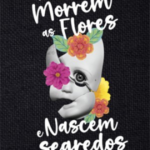 Um Jardim Onde Morrem As Flores E Nascem Segredos