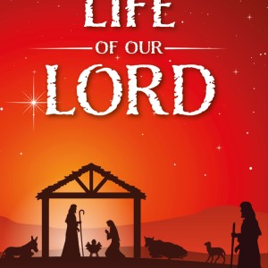 The Life Of Our Lord