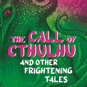 The Call Of Cthulhu And Other Frightening Tales
