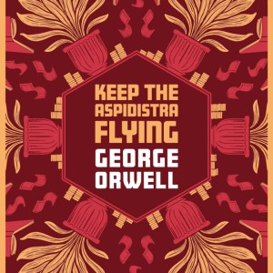 Keep The Aspidistra Flying