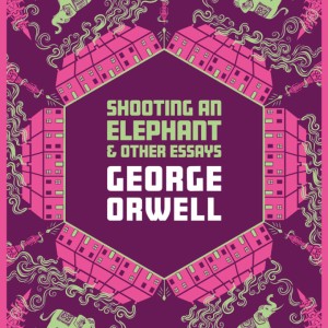 Shooting An Elephant And Other Essays