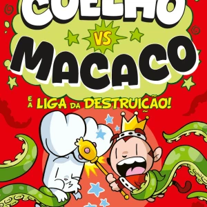 Coelho Vs Macaco E A Liga Da Destruição! (livro 3)
