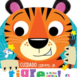Cuidado Com O Tigre E Seus Amigos!