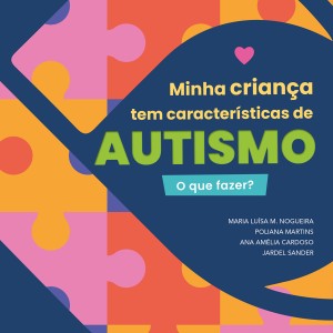 Minha Criança Tem Características De Autismo - O Que Fazer?