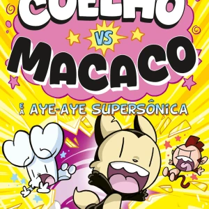 Coelho Vs Macaco E A Aye-aye Supersônica (livro 4)