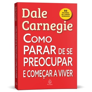 Como Parar De Se Preocupar E Começar A Viver