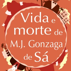Vida E Morte De M. J. Gonzaga De Sá