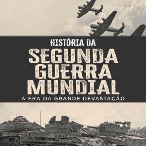 História Da Segunda Guerra Mundial