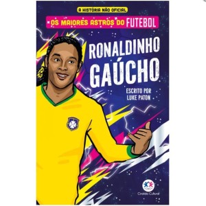 Os Maiores Astros Do Futebol - Ronaldinho Gaúcho
