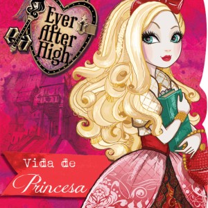 Ever After High - Vida De Princesa-9788538067313