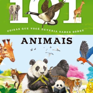 101 Coisas Que Você Deveria Saber Sobre Animais-9788538064145