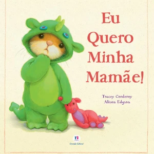 Eu Quero Minha Mamãe!