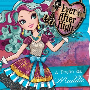 Ever After High - A Poção Da Maddie