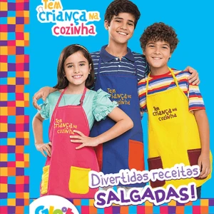Tem Criança Na Cozinha - Divertidas Receitas Salgadas!