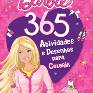 Barbie - 365 Atividades E Desenhos Para Colorir