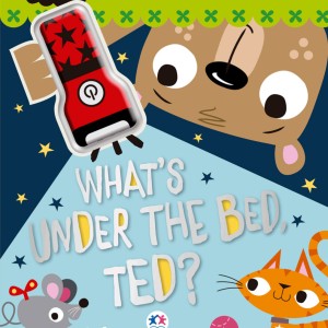 What's Under The Bed, Ted?