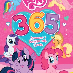 My Little Pony - 365 Atividades E Desenhos Para Colorir