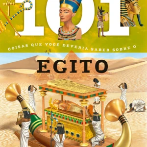 101 Coisas Que Você Deveria Saber Sobre O Egito