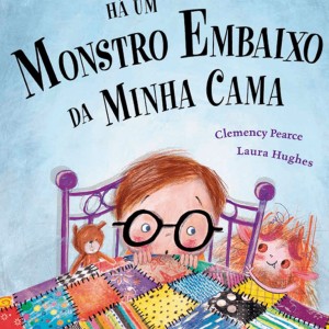 Há Um Monstro Embaixo Da Minha Cama