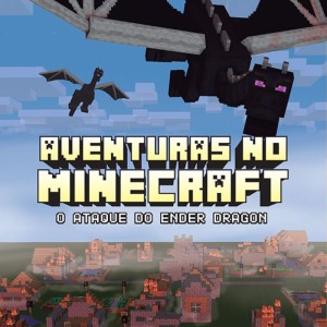 Aventuras No Minecraft - O Ataque Do Ender Dragon - Livro 6-9788538068389