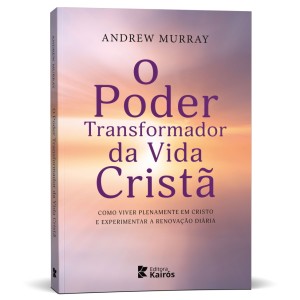 O Poder Transformador Da Vida Cristã