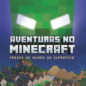 Aventuras No Minecraft - Presos No Mundo Da Superfície - Livro 1-9788538063322
