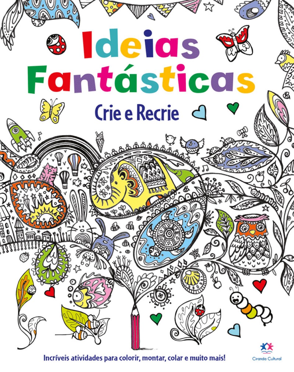 Idéias Fantásticas - Crie E Recrie