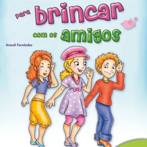Mais De 100 Ideias Para Brincar Com Os Amigos