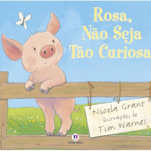 Rosa, Não Seja Tão Curiosa!
