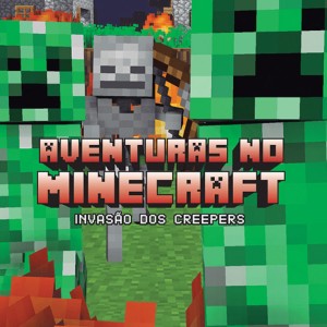 Aventuras No Minecraft - Invasão Dos Creepers - Livro 5-9788538068372