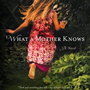 What A Mother Knows