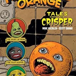 Annoying Orange  4 : Tales From The Crisper