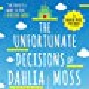 Unfortunate Decisions Of Dahlia Moss-9780316385985