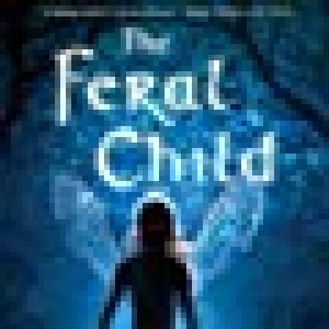 Feral Child ( Feral Child Trilogy )