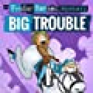 Big Trouble: A Friday Barnes Mystery