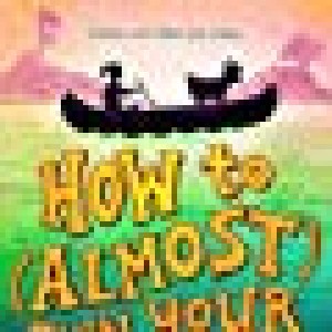 How To (almost) Ruin Your Summer