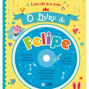 Cantando Meu Nome - O Livro Do Felipe