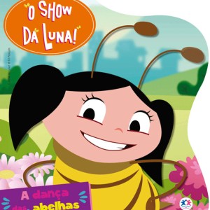O Show Da Luna - A Dança Das Abelhas