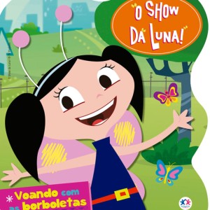 O Show Da Luna - Voando Com As Borboletas
