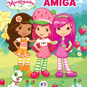 Moranguinho - Uma Grande Amiga