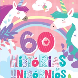 Unicórnios Mágicos - 60 Histórias