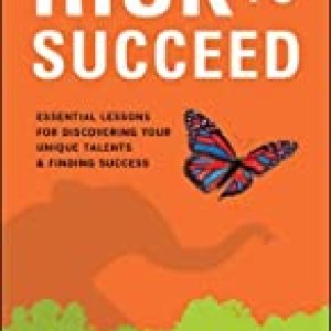 Risk To Succeed: Essential Lessons